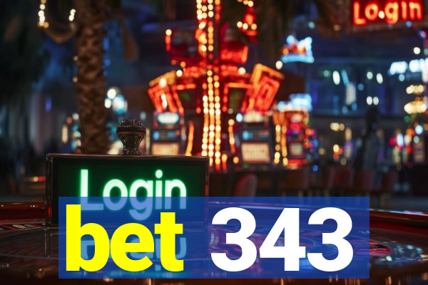 bet 343